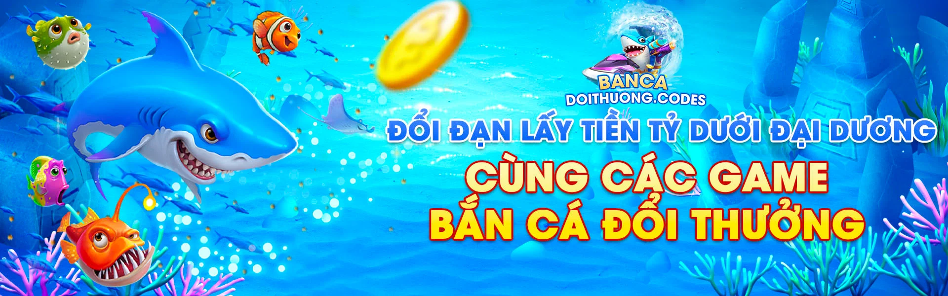 Top 10 Cổng Game Bắn Cá Đổi Thưởng Uy Tín Năm 2025 1 Đổi đạn lấy tiền tỷ dưới đại dương cùng các game bắn cá đổi thưởng