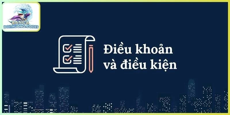 Điều khoản điều kiện bảo vệ quyền lợi của cược thủ