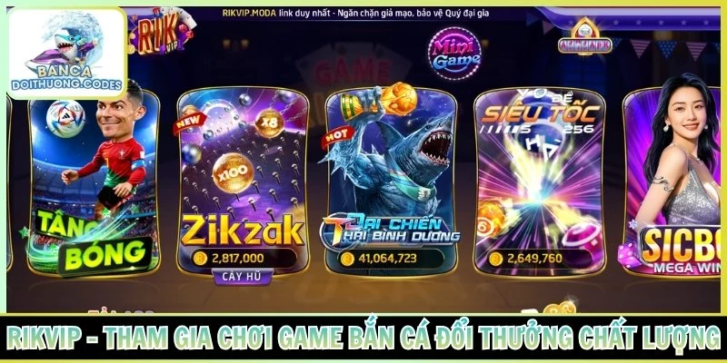 Rikvip - Tham gia chơi game bắn cá đổi thưởng chất lượng